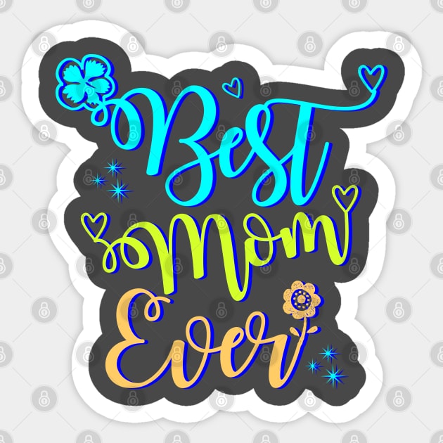 Tee funny best mom ever - Best Mom Svg, Mother Day SVG, Best Mom Ever, Mom DXF, Mammy Svg, Mom Quotes Svg, Tshirt DIY Svg, Silhouette Dxf, Momlife Svg Home Goods Sticker by soufibyshop